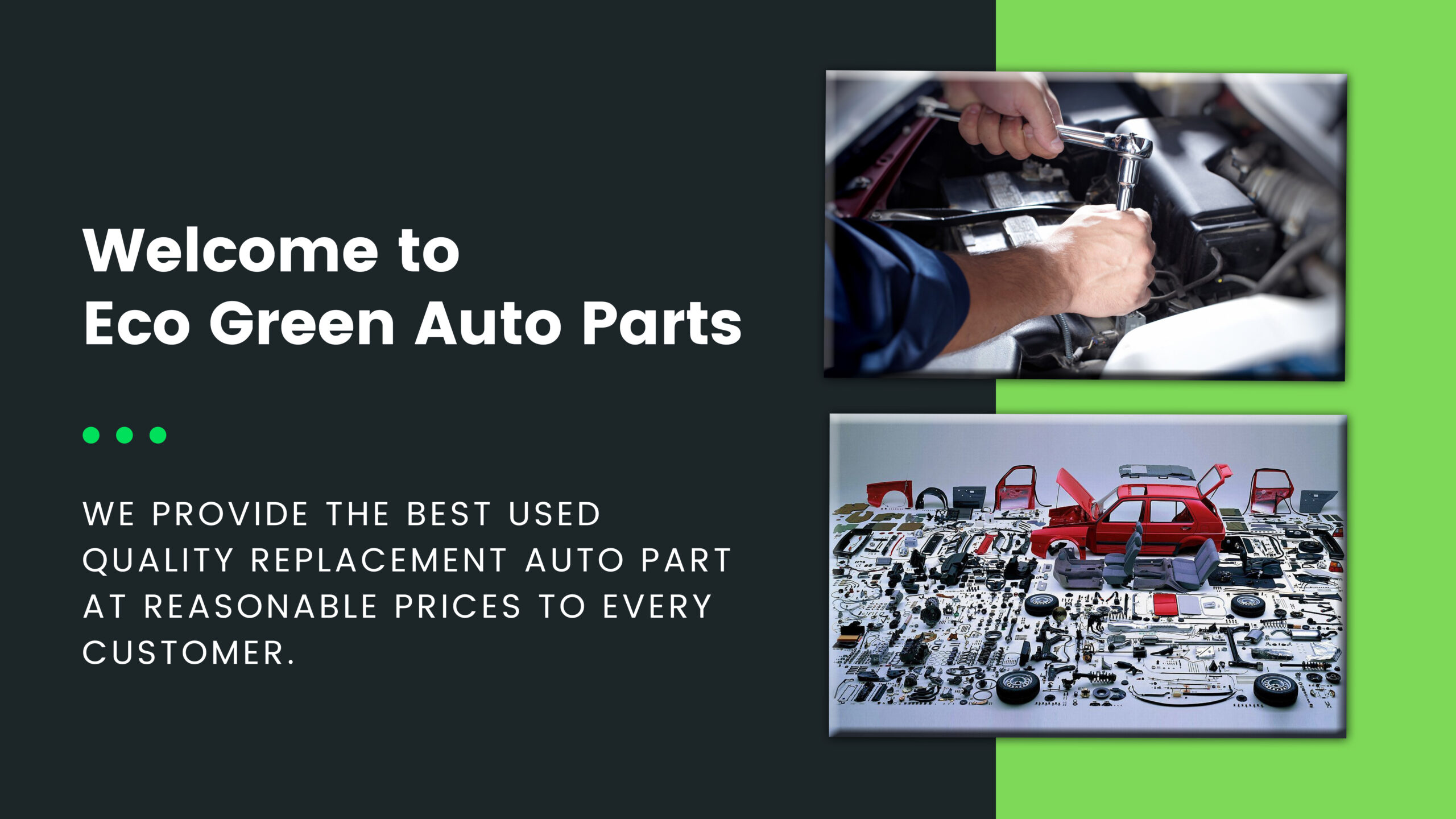 Eco Green Auto Parts: We provide the best used quality replacement auto part at reasonable prices to every customer